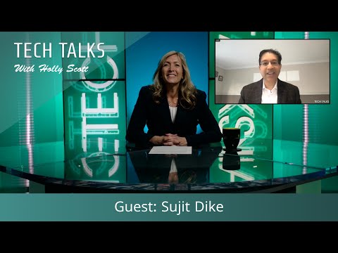 Tech Talks with Holly Scott, Guest: Sujit Dike