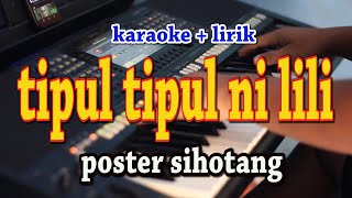 Download lagu TIPUL TIPUL NI LILI[KARAOKE] POSTER SIHOTANG mp3