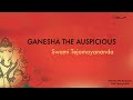 Ganesha The Ever Auspicious ChinmayaMission SwamiTejomayananda