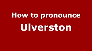 How to pronounce Ulverston