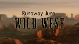 Runaway June - Wild West (With Lyrics)