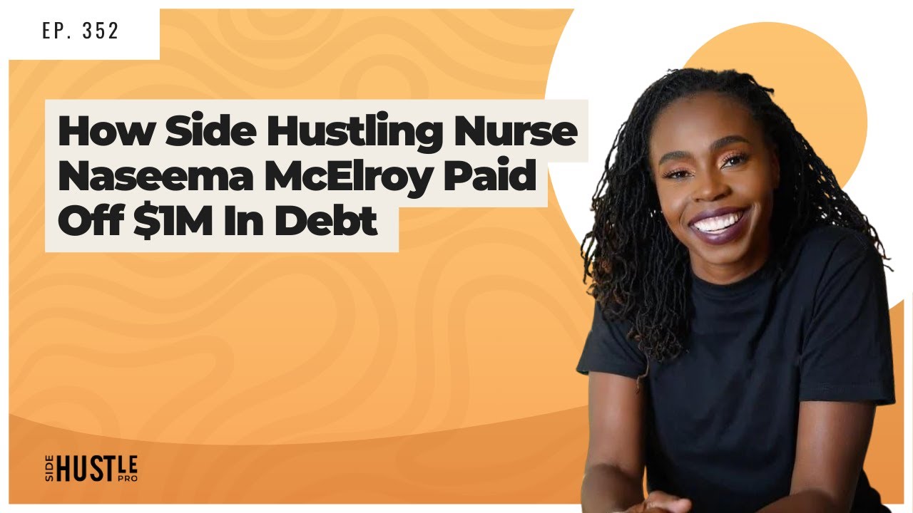 Prescribing Debt Freedom: Nurse Naseema Mcelroy's Million-Dollar Side Hustle Cure