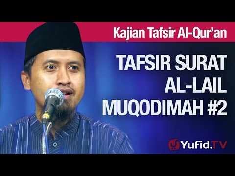 Tafsir Al Quran Surat Al-lail #3: Muqodimah Bagian 2 - Ustadz Abdullah Zaen, MA