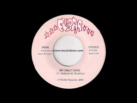 Dusk - My Only Love [Fubar] Obscure Sweet Soul 45