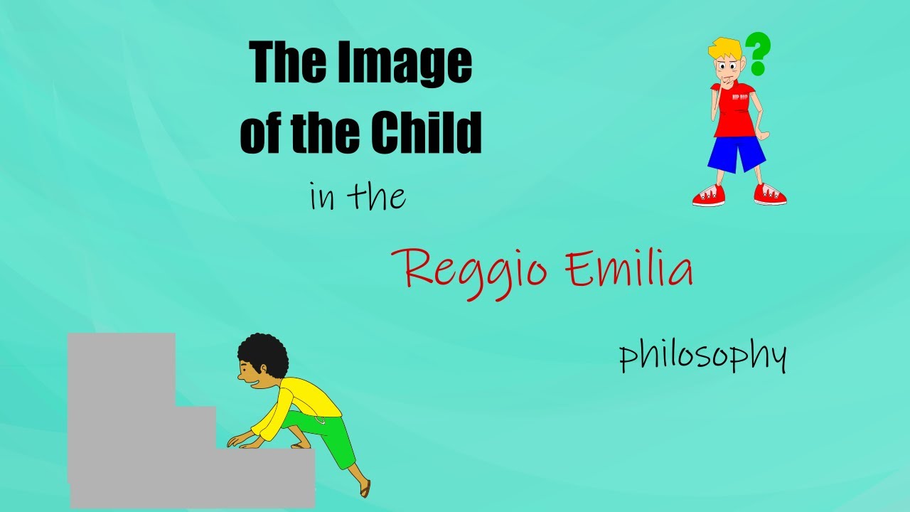 The Image of the child: A Central Aspect of the Reggio Emilia Philosophy