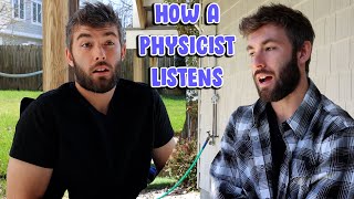 Wow Physicists Are Such Good Listeners (SKIT)