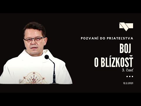 Pozvaní do priateľstva #6 - Boj o blízkosť 3. časť - 12.2.2021