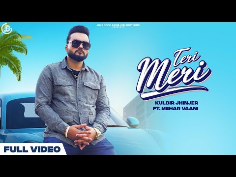Teri Meri (Official Video) Kulbir Jhinjer Ft. Mehar Vaani | Yeah Proof | Juke Dock