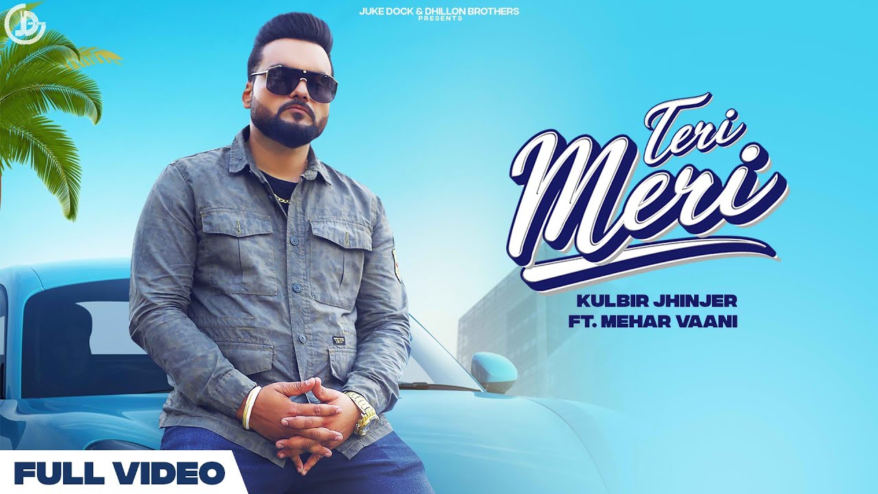 Teri Meri Song Lyrics by Kulbir Jhinjer Ft. Mehar Vaani