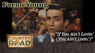 Faron Young "If You Ain't Lovin' (You Ain't Livin)"