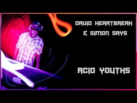 David Heartbreak & Simon Says - Acid Youths