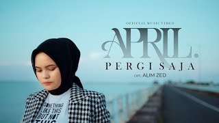 Download lagu APRIL - PERGI SAJA mp3