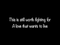 lyrics - "Still Worth Fighting For My Darkest Days ...
