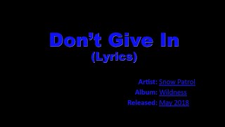 Snow Patrol - Don't Give In (Lyrics HQ)
