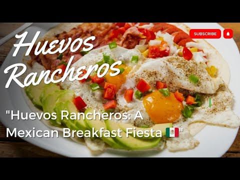 "Huevos Rancheros: A Mexican Breakfast Fiesta 🇲🇽" #imagenishvideos #viral