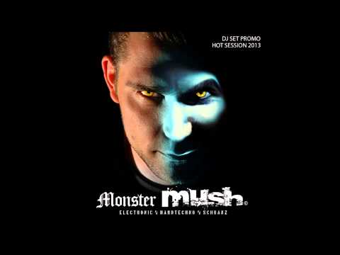 Monster Mush - Hot session 2013 (HARDTECHNO // SCHRANZ)