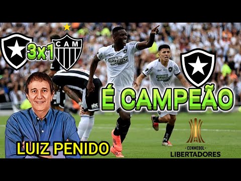 Botafogo 3 x 1 Atletico MG Narração LUIZ PENIDO Campeão Libertadores 2024