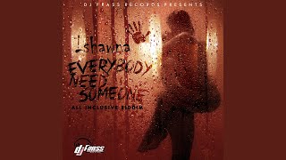 Everybody Need Someone