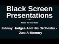 Music To Your Ears... Johnny Hodges - Just A Memory • Inspiration • Meditation • Relaxation