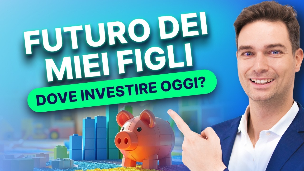 Dove investirei oggi i soldi per il futuro dei miei figli?