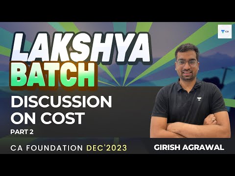 Discussion on Cost | Part 2 | Lakshya Batch | Girish
