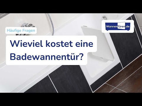 Wannentüren-FAQ: Wieviel kostet der Einbau einer Badewannentür?