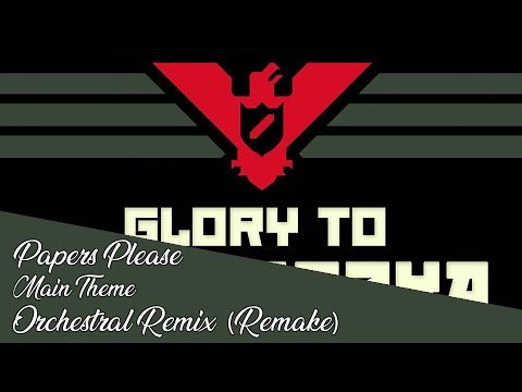 [Boberon] - Papers Please Main Theme 2nd Remix (Remake)