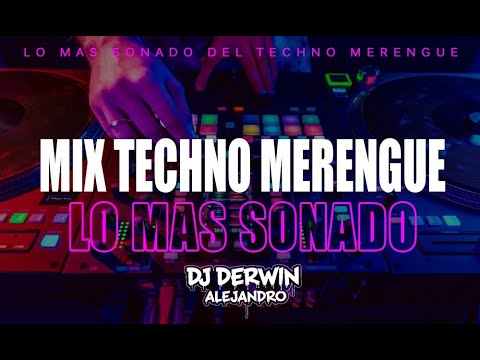 MIX TECHNO MERENGUE de amor y de miel, junto a tu corazon, zumbalo,Etc DJ DERWIN ALEJANDRO