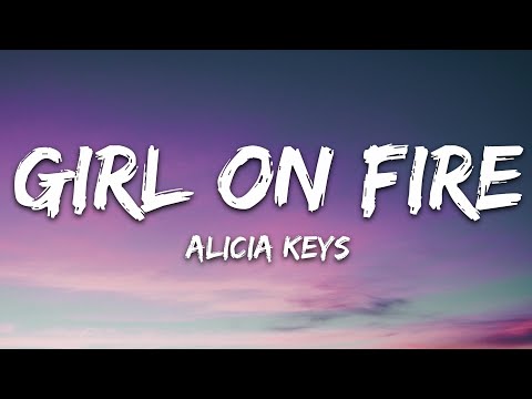 Alicia Keys - Girl on Fire (Lyrics)