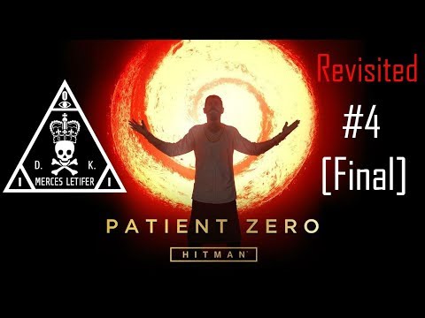 HITMAN™ |Patient Zero Campaign| [Patient Zero] {Revisited 4} [Final]