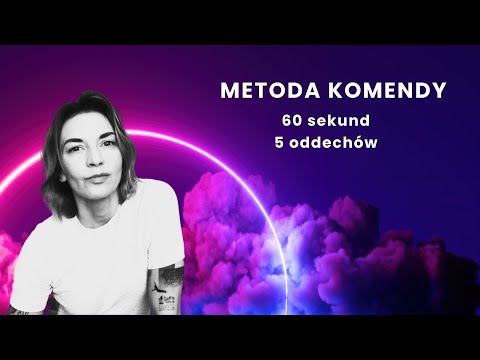 Metoda komendy 🚀- przejmij kontrolę w 60 sekund  podczas 5 oddechów.