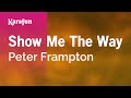Show Me the Way - Peter Frampton | Karaoke Version | KaraFun