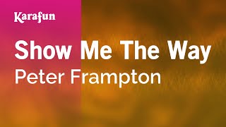 Karaoke Show Me The Way - Peter Frampton *