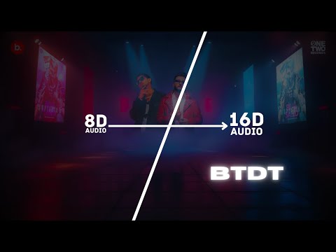 BTDT (Been There Done That) - (16D Audio "Not 8D") | Bilal Saeed, Talha Anjum | #punjabisong | Use 🎧