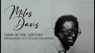 Miles Davis- Turn of the Century (officially unissued) [February 27, 1975 NYC]
