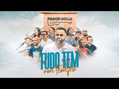 Luciano Araujo | Tudo Tem Um Tempo -"PaGod do Lú & Amigos" (Lyryc Oficial)