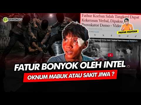Alifurrahman: FATUR BONYOK OLEH INTEL, OKNUM MABUK ATAU SAKIT JIWA?