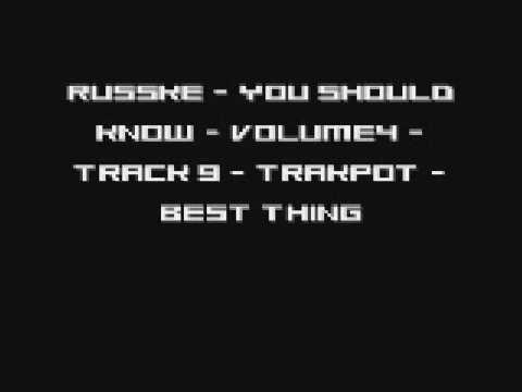 Russke - You Should Know - Volume4 - Track 9 - Trakpot - Best thing