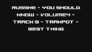 Russke - You Should Know - Volume4 - Track 9 - Trakpot - Best thing