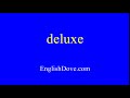 How to pronounce deluxe in American English.