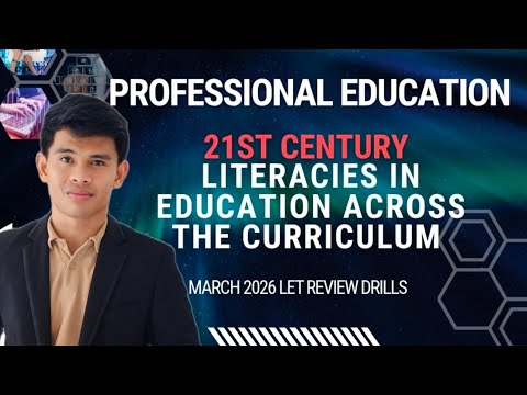 SESSION 18: PROFESSIONAL EDUCATION 21ST CENTURY LITERACIES ACROSS THE CURRICULUM LET REVIEW DRILLS