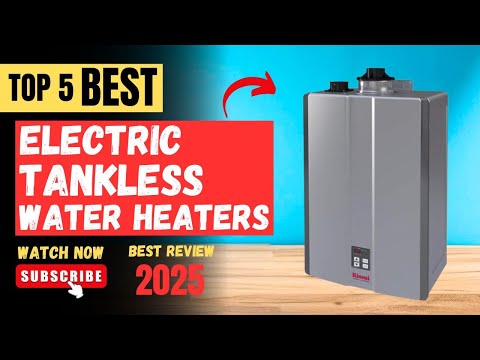 The 5 Best Electric Tankless Water Heaters in 2025