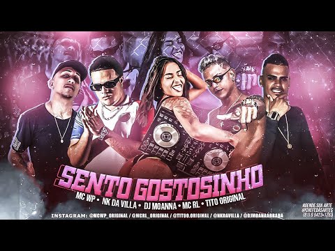 MC WP, NK DA VILLA, MC RL, TITO ORIGINAL E DJ MOANA - SENTO GOSTOSINHO - REMIX BREGA FUNK