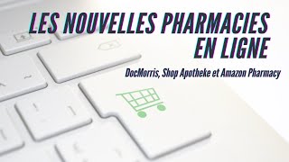 DocMorris, Shop Apotheke ou encore Amazon Pharmacy : les nouvelles pharmacies en