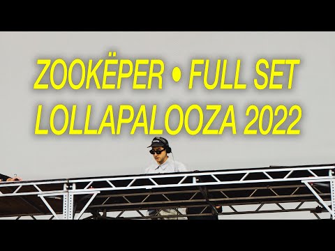 ZOOKËPER LIVE @ LOLLAPALOOZA FESTIVAL CHICAGO 2022 (FULL DJ SET)