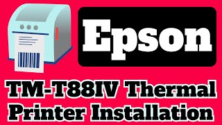 Epson Thermal Printer TM -T88IV  Driver Installation with serial RS-232 Cable in window 7