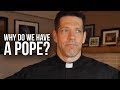 Why Catholics Have a Pope