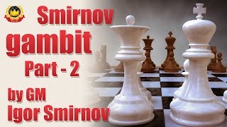 Smirnov Gambit Part-2  Powerful Chess Opening Agai
