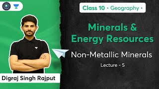 Class 10: Minerals and Energy Resources | Non-Metallic Minerals | L- 5 | Geography | Digraj Sir