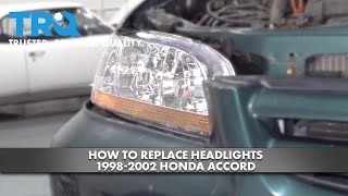 How To Replace Headlights 1998-2002 Honda Accord